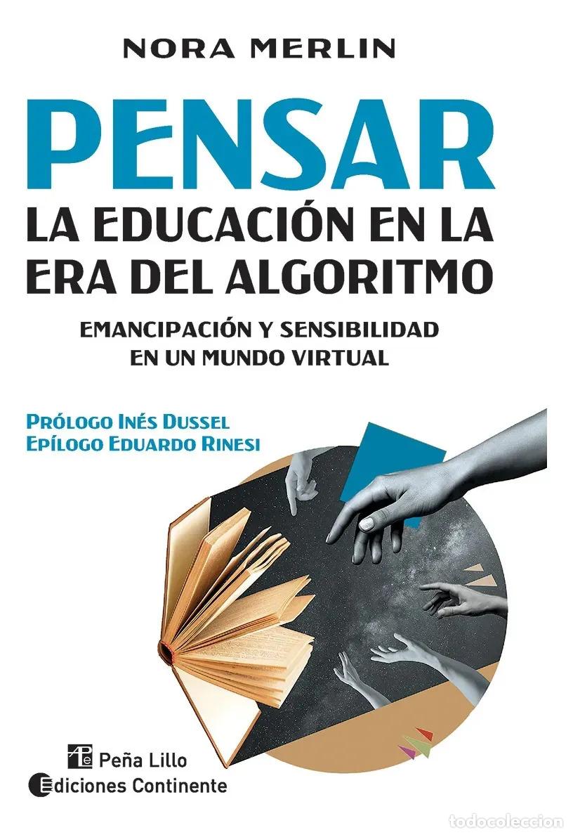 Libros: PENSAR LA EDUCACION EN LA ERA DEL ALGORITMO - MERLIN , NORA