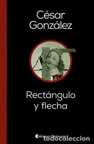 Libros: RECTANGULO Y FLECHA - GONZALEZ , CESAR - Foto 1