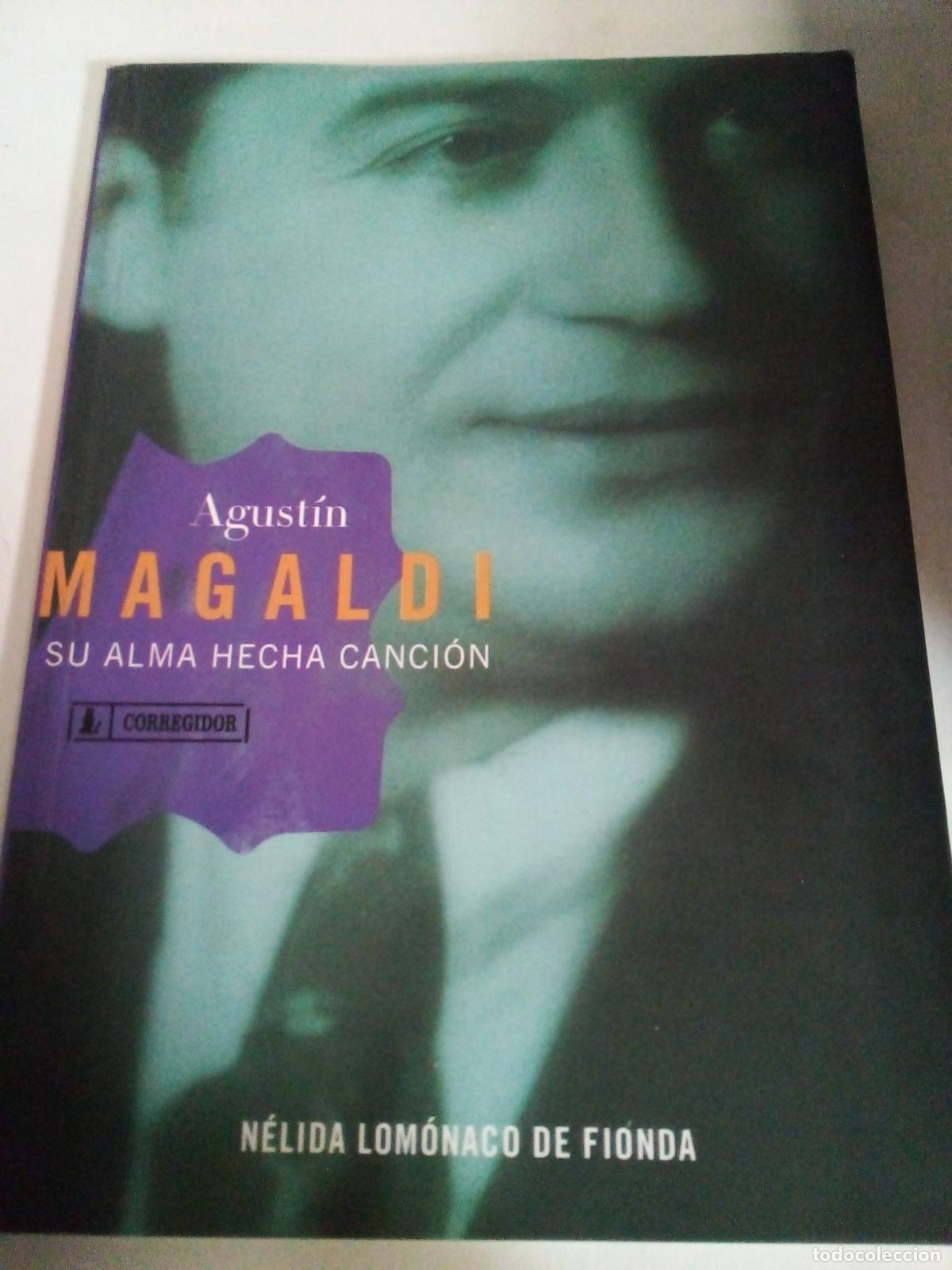 B&uuml;cher: Agust&iacute;n Magaldi. Su alma hecha canci&oacute;n. - N&eacute;lida Lom&oacute;naco de Fionda