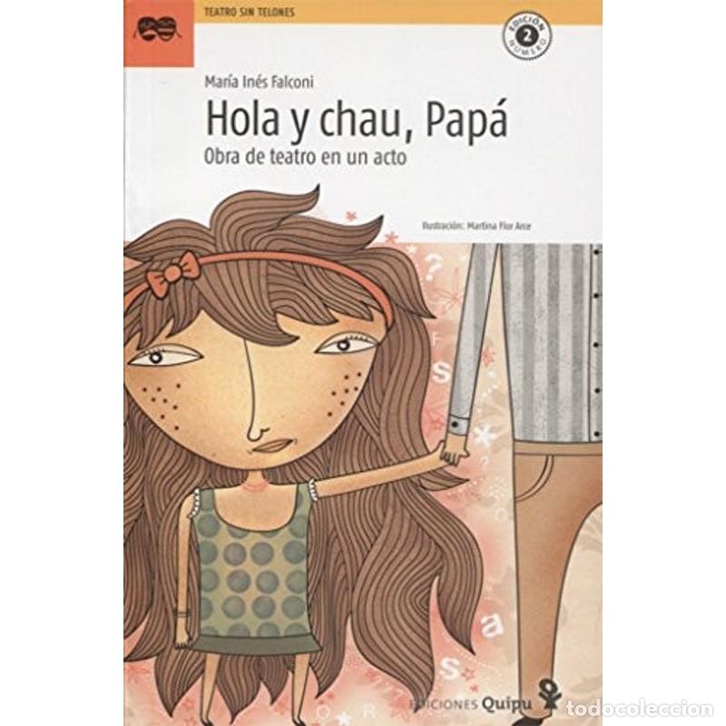 Libros: HOLA Y CHAU, PAP&Aacute; - Mar&iacute;a In&eacute;s Falconi - Foto 1