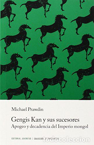 Libri di seconda mano: GENGIS KAN Y SUS SUCESORES . APOGEO Y DECADENCIA DEL IMPERIO MONGOL - PRAWDIN , MICHAEL