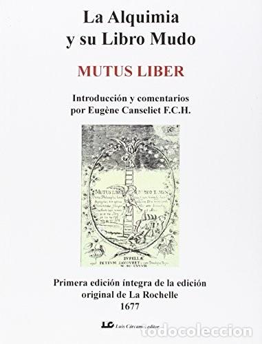 Libros: ALQUIMIA Y SU LIBRO MUDO . MUTUS LIBER (NVA.EDICION) - CANSELIET , EUGENE