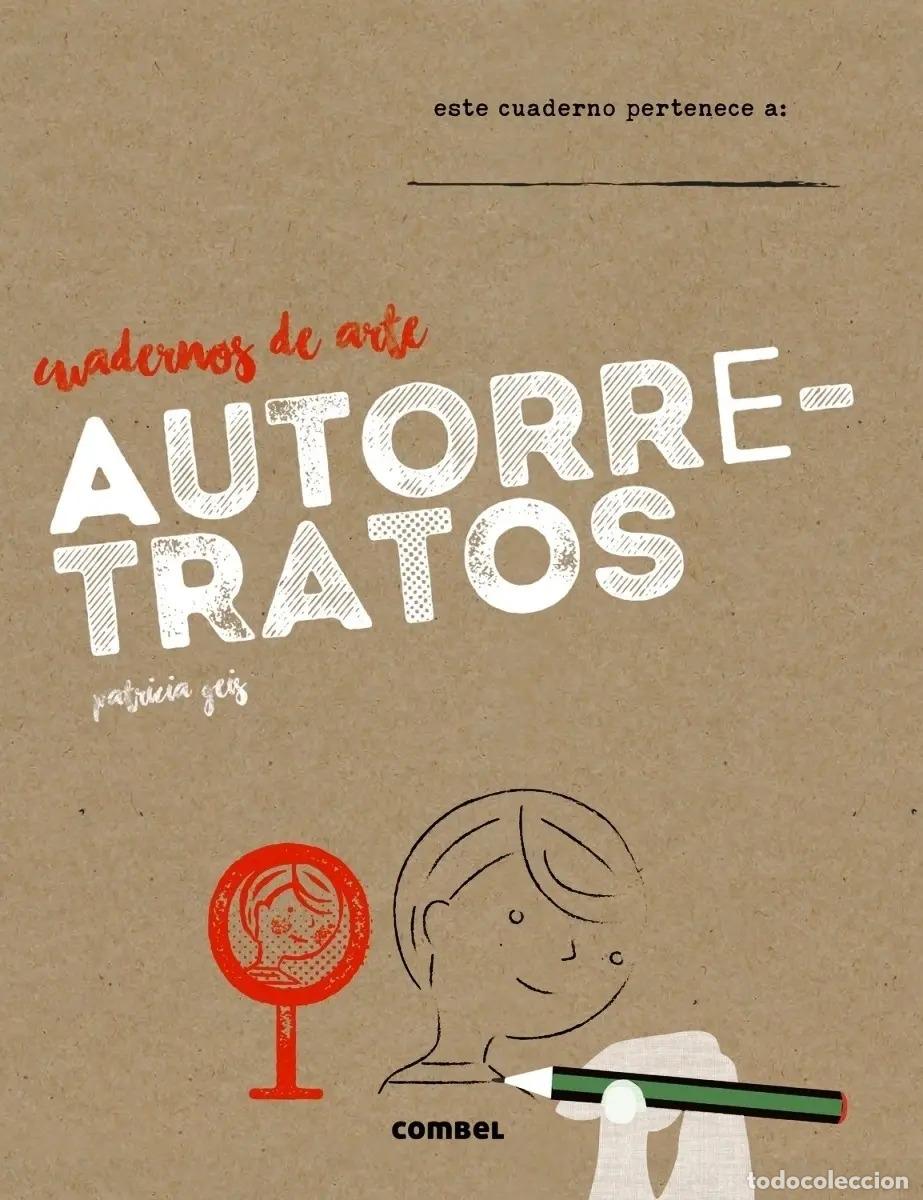 Libros: AUTORRETRATOS . CUADERNOS DE ARTE - GEIS , PATRICIA