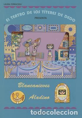 B&uuml;cher: BLANCANIEVES ,ALADINO . EL TEATRO DE LOS TITERES DE DEDO - FERRACIOLI , LAURA
