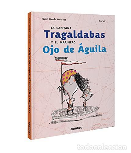 Libri di seconda mano: CAPITANA TRAGALDABAS Y EL MARINERO OJO DE AGUILA , LA - GARCIA , ORIOL