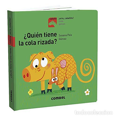 Libros: QUIEN TIENE LA COLA RIZADA ? COLECCION ARRE , CABALLITO - PEIX , SUSANA