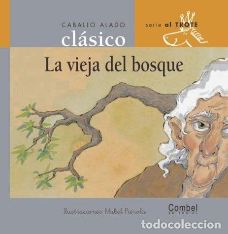 Libri di seconda mano: VIEJA DEL BOSQUE . CABALLO ALADO CLASICO , LA - POVEDA , MABEL