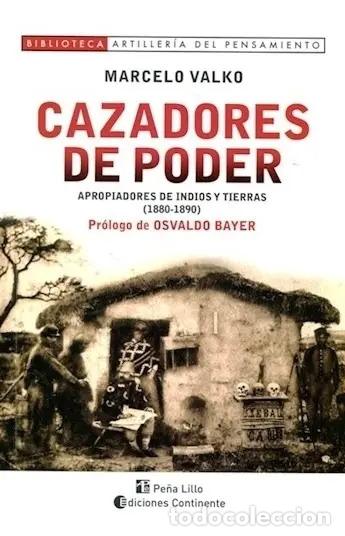 Livros em segunda m&atilde;o: CAZADORES DE PODER - APROPIADORES DE INDIOS Y TIERRAS (1880-1890) - VALKO , MARCELO