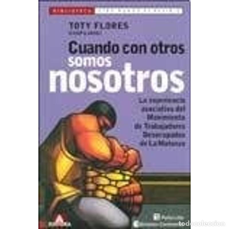 Libri di seconda mano: CUANDO CON OTROS SOMOS NOSOTROS - FLORES , TOTY