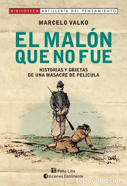 B&uuml;cher: MALON QUE NO FUE . HISTORIAS Y GRIETAS DE UNA MASACRE DE PELICULA , EL - VALKO , MARCELO