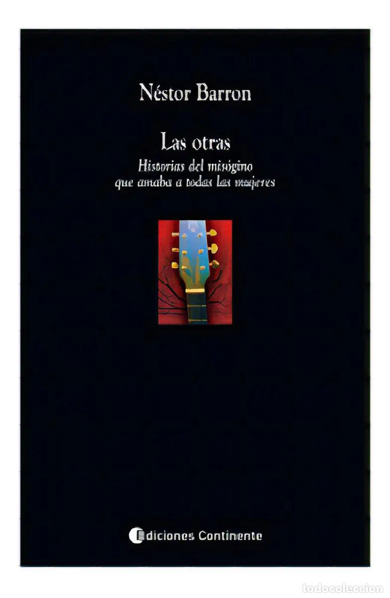 Libri di seconda mano: OTRAS . HISTORIAS DEL MISOGINO QUE AMABA A TODAS LAS MUJERES. , LAS - BARRON , NESTOR