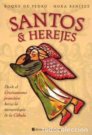 Libros: SANTOS Y HEREJES - DE PEDRO , ROQUE