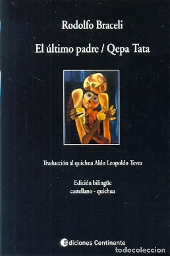 Livres: ULTIMO PADRE / QEPA TATA . (CASTELLANO - QUICHUA) , EL - BRACELI , RODOLFO LEOPOLDO