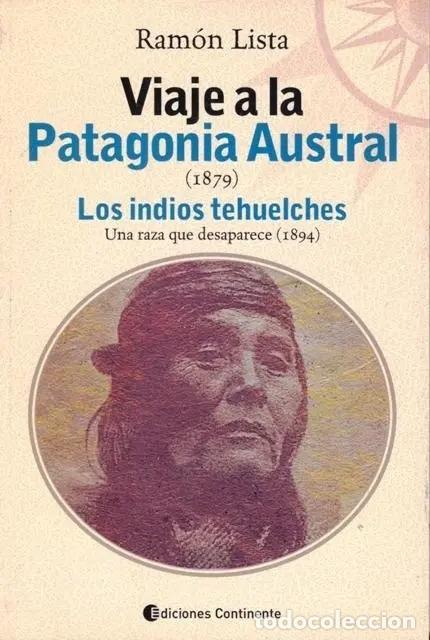 Libros: VIAJE A LA PATAGONIA AUSTRAL . LOS INDIOS TEHUELCHES - LISTA , RAMON