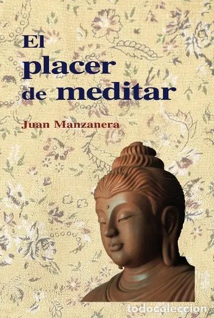 Libros: PLACER DE MEDITAR ,EL - MANZANERA , JUAN - Foto 1