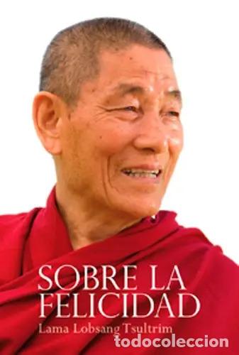 Libros: SOBRE LA FELICIDAD - TSULTRIM , LOBSANG