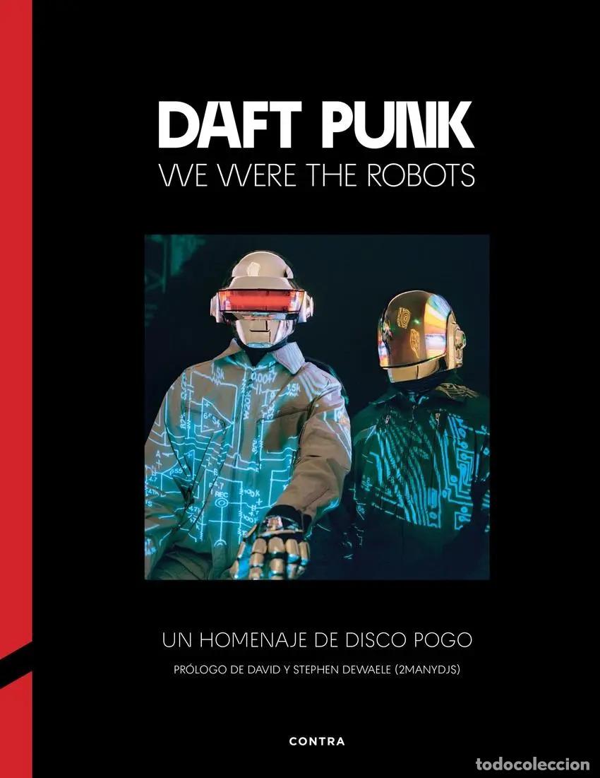 Libros: DAFT PUNK . WE WERE THE ROBOTS . UN HOMENAJE DE DISCO POGO - AA.VV.