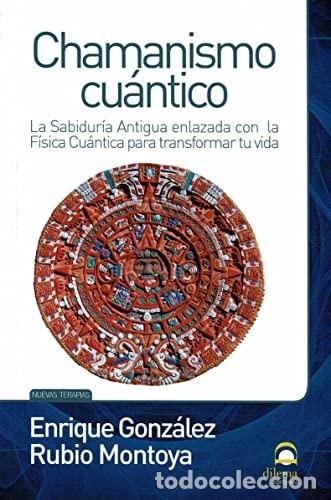 B&uuml;cher: CHAMANISMO CUANTICO - GONZALEZ-RUBIO MONTOYA , ENRIQUE