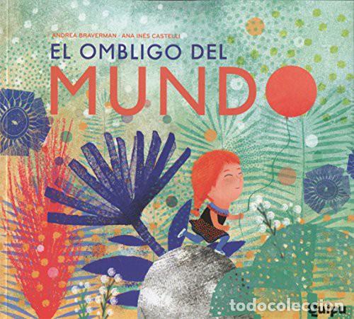 Livros em segunda m&atilde;o: EL OMBLIGO DEL MUNDO-LIBRO ALBUM- - Andrea Braverman
