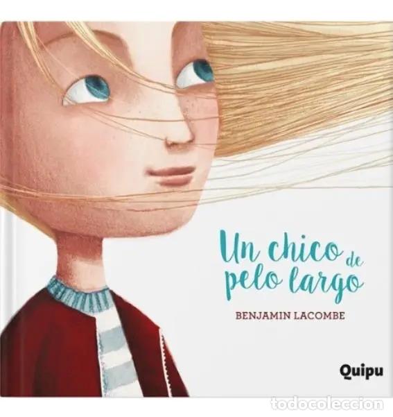 Libros: UN CHICO DE PELO LARGO-CARTON&Eacute; -LIBRO ALBUM- - Benjam&iacute;n Lacombe