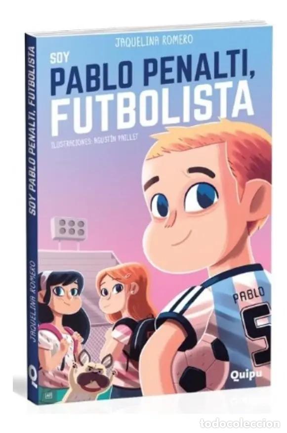 B&uuml;cher: SOY PABLO PENALTI, FUTBOLISTA - Jaquelina Romero