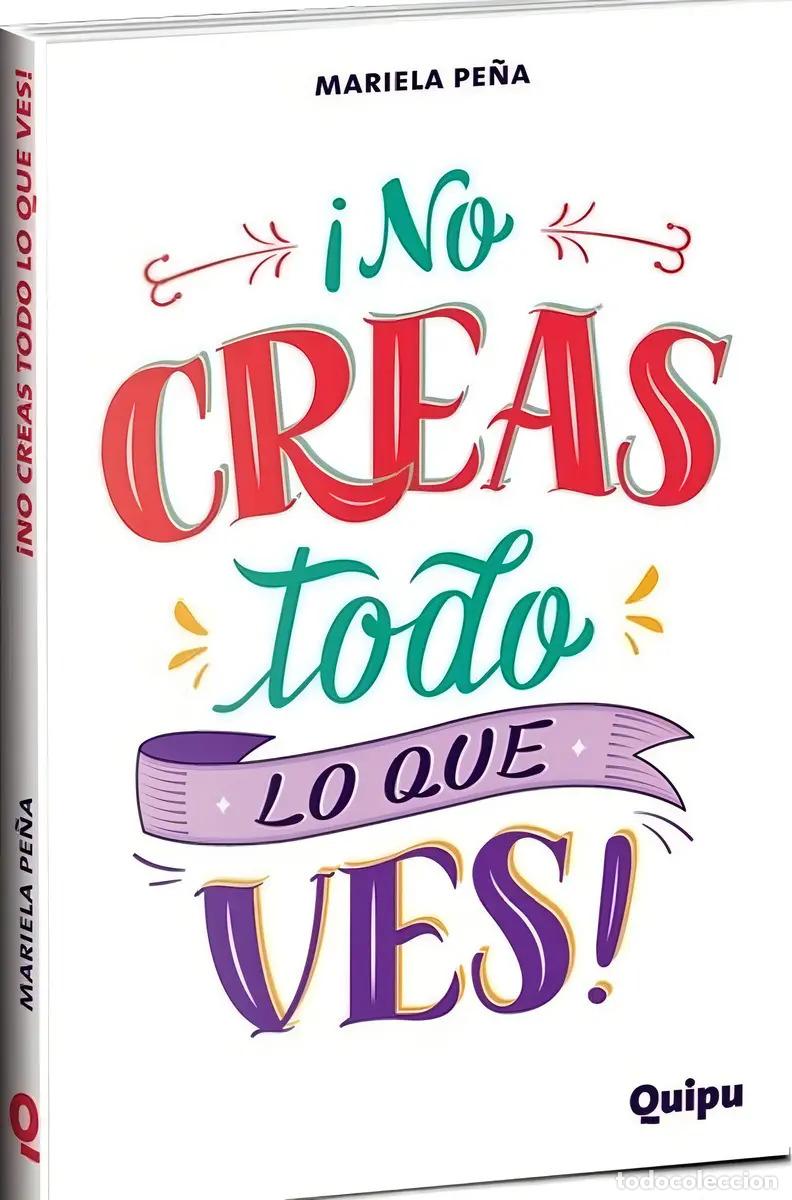 Livres: &iexcl;NO CREAS TODO LO QUE VES! - 2da parte - Mariela Pe&ntilde;a