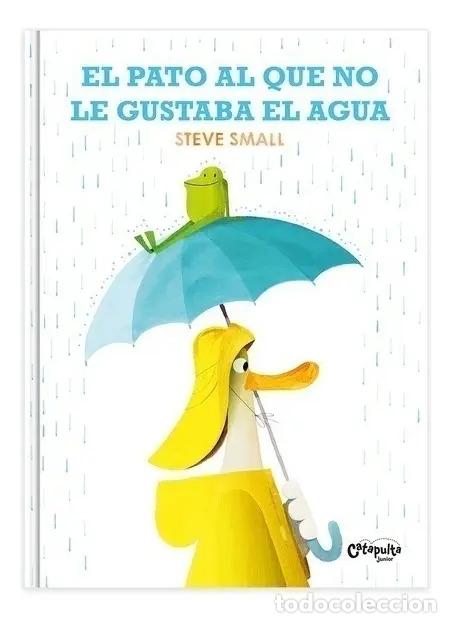 Livres: El pato al que no le gustaba el ag&uuml;a - Los editores de Catapulta