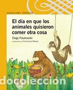 B&uuml;cher: El dia en que los animales quisieron comer otra cosa - Diego Paszkowski