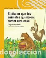 books: El dia en que los animales quisieron comer otra cosa (det.) - Diego Paszkowski