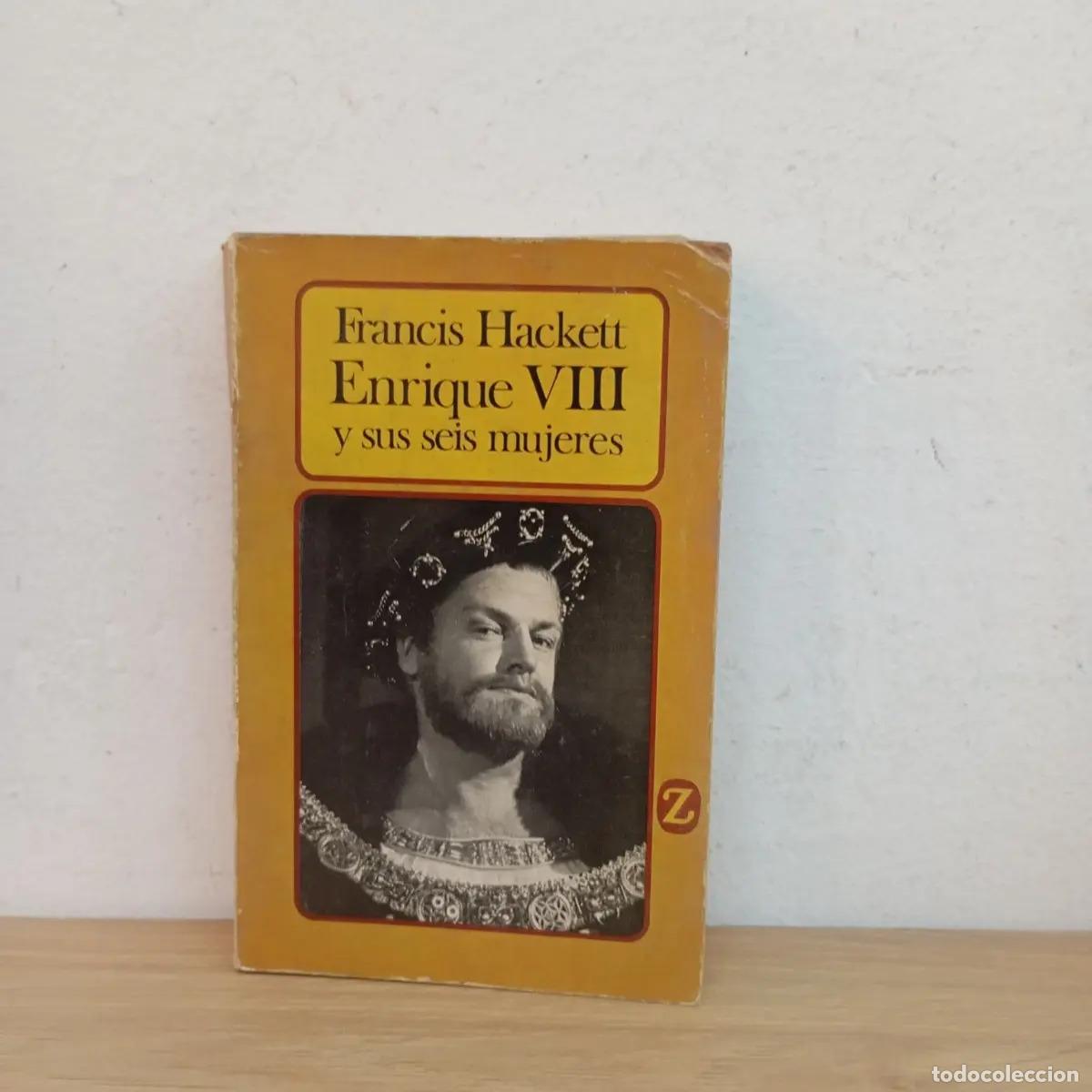 Libros: Enrique VIII y sus seis mujeres - Francis Hackett - Foto 1