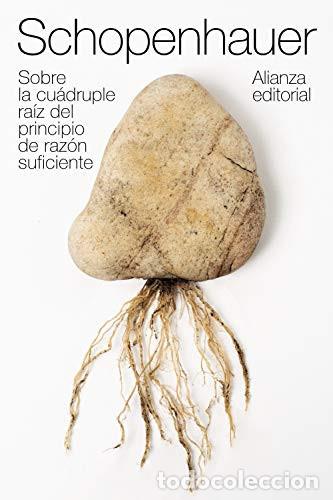 Libros: SOBRE LA CUADRUPLE RAIZ DEL PRINCIPIO DE RAZON SUFICIENTE - ARTHUR SCHOPENHAUER