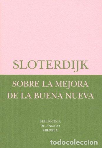 B&uuml;cher: SOBRE LA MEJORA DE LA BUENA NUEVA - PETER SLOTERDIJK