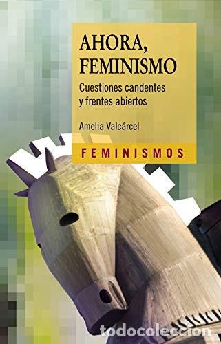 Libros: AHORA, FEMINISMO - AMELIA VALC&Aacute;RCEL - Foto 1