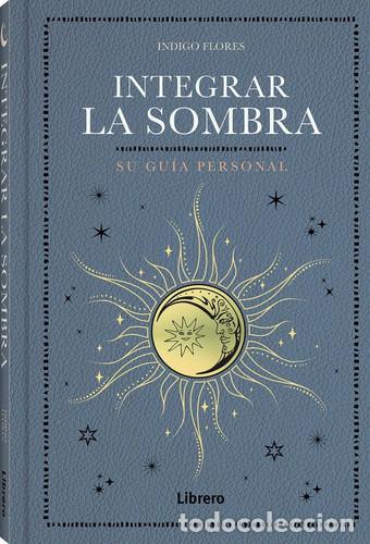 B&uuml;cher: INTEGRAR LA SOMBRA - INDIGO FLORES