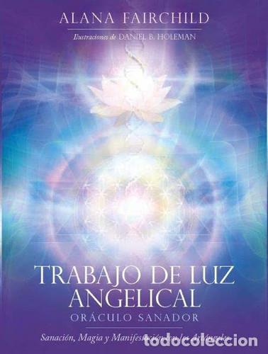 Libri di seconda mano: TRABAJO DE LUZ ANGELICAL ORACULO SANADOR (LIBRO+CARTAS) - ALANA FAIRCHILD