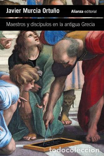 books: MAESTROS Y DISCIPULOS EN LA ANTIGUA GRECIA - MURCIA ORTU&Ntilde;O JAVIER