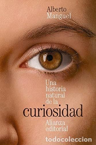 B&uuml;cher: UNA HISTORIA NATURAL DE LA CURIOSIDAD - ALBERTO MANGUEL