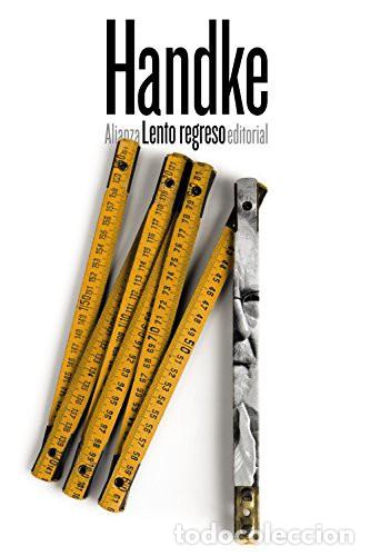 Libros: LENTO REGRESO - PETER HANDKE - Foto 1