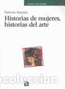 Livres: HISTORIAS DE MUJERES, HISTORIAS DEL ARTE - PATRICIA MAYAYO