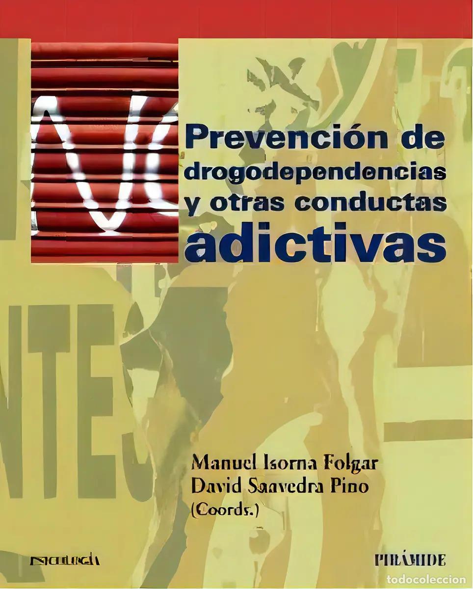 books: PREVENCION DE DROGODEPENDENCIAS Y OTRAS CONDUCTAS ADICTIVAS - &rdquo;MANUEL; SAAVEDRA PINO DAVID ISORNA&rdquo;