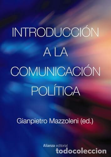 B&uuml;cher: INTRODUCCION A LA COMUNICACION POLITICA - MAZZOLENI GIANPIETRO