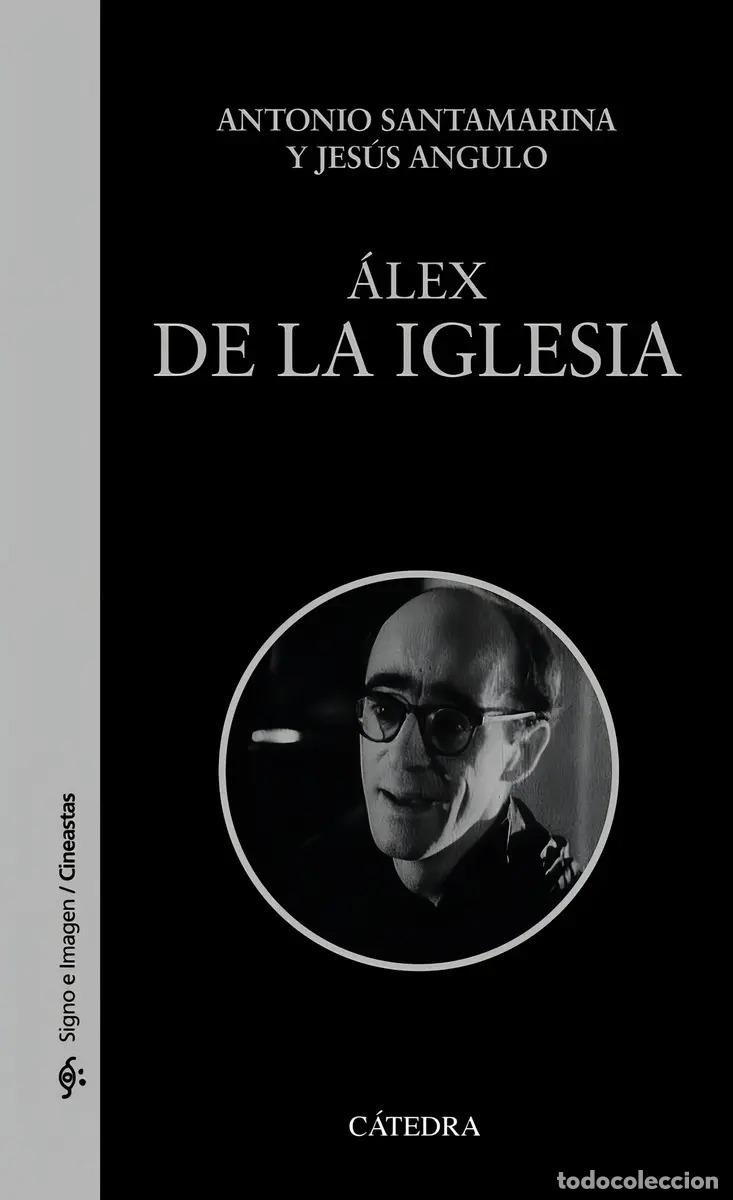 Libros: ALEX DE LA IGLESIA - SANTAMARINA, ANGULO