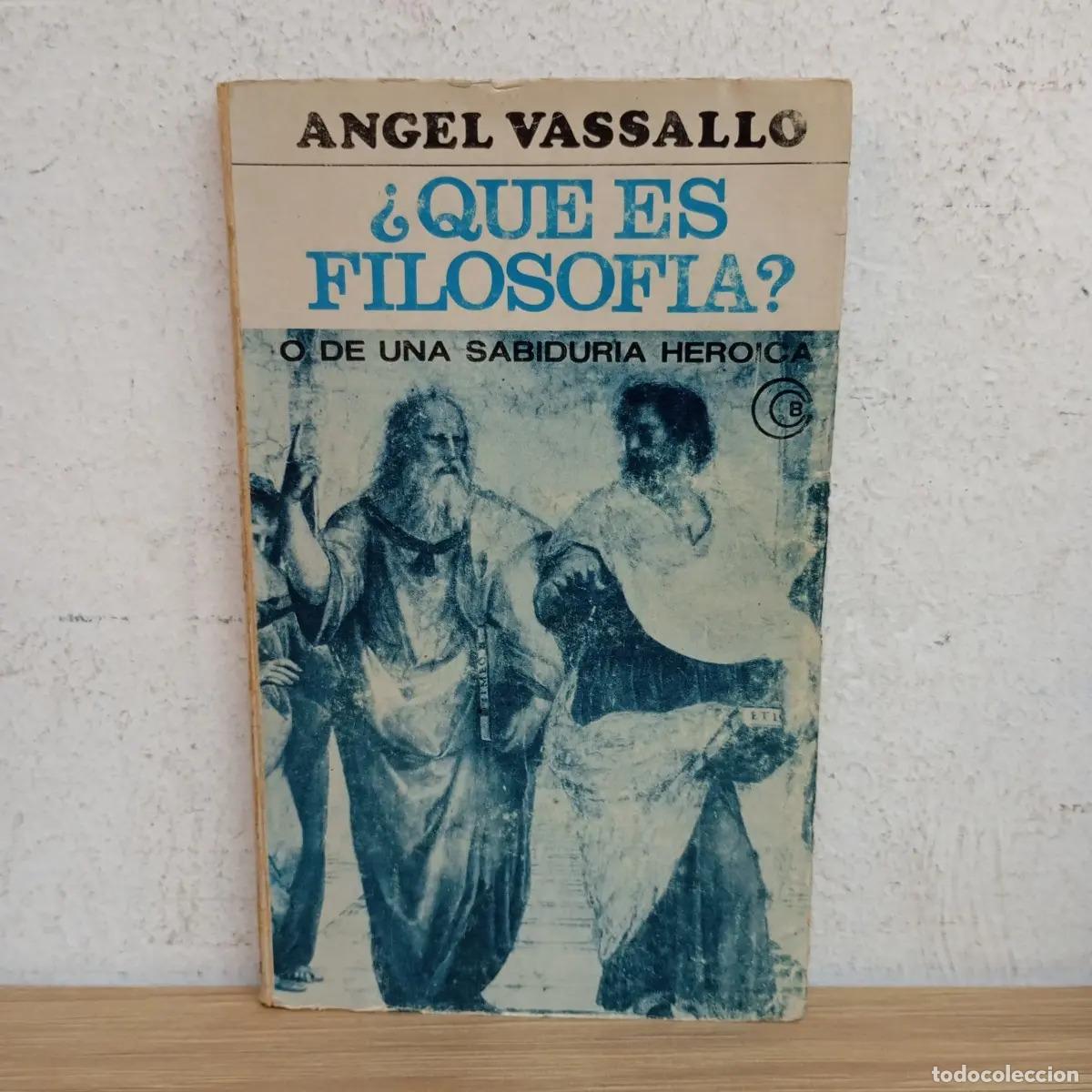 Libros: &iquest;Qu&eacute; es la filosof&iacute;a? - &Aacute;ngel Vassallo - Foto 1
