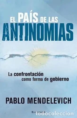 Libros: El Pais De Las Antinomias - Pablo Mendelevich - Pablo Mendelevich