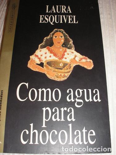 Libros: Como Agua Para Chocolate - Laura Esquivel - Laura Esquivel