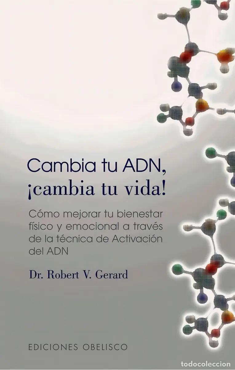 books: Cambia Tu Adn, &iexcl;cambia Tu Vida!: C&oacute;mo Mejorar Tu Bienestar F&iacute;sico Y Emocional A Trav&eacute;s De La T&eacute;cnica
