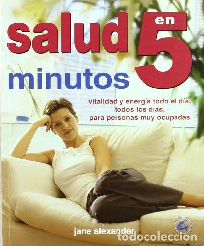 Libros: Salud En 5 Minutos Vitalidad Y Energ&iacute;a Todo El D&iacute;a, Todos Lo - Alexander Jane