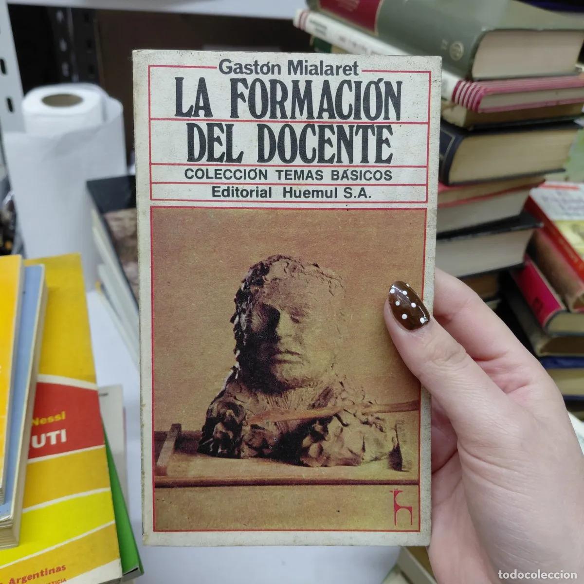 Libri di seconda mano: La formacion del docente - Gaston Mialaret