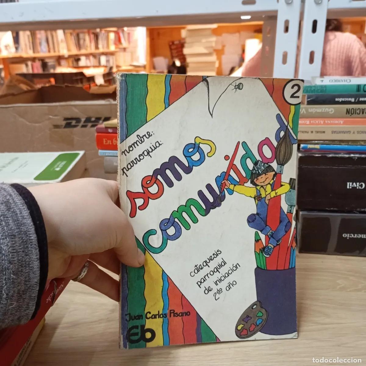Libri di seconda mano: Somos comunidad segundo a&ntilde;o de iniciacion - Juan C. Pisano