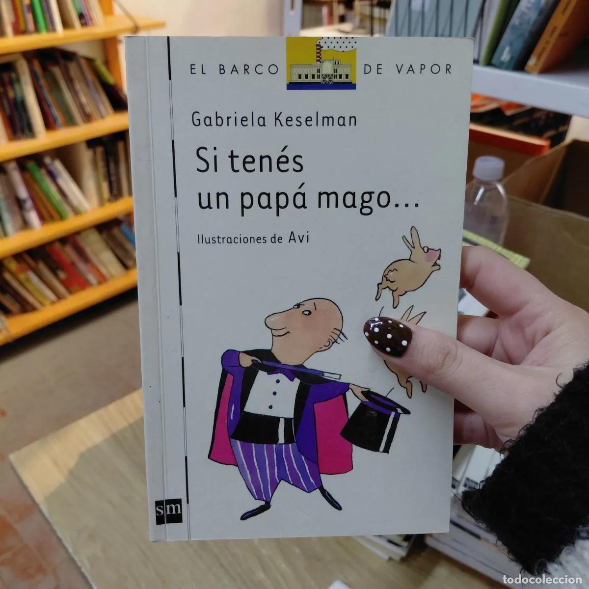 B&uuml;cher: Si tenes un papa mago - Gabriela Keselman
